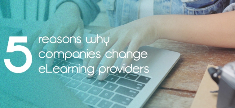 5 Reasons Why Businesses Change eLearning Companies